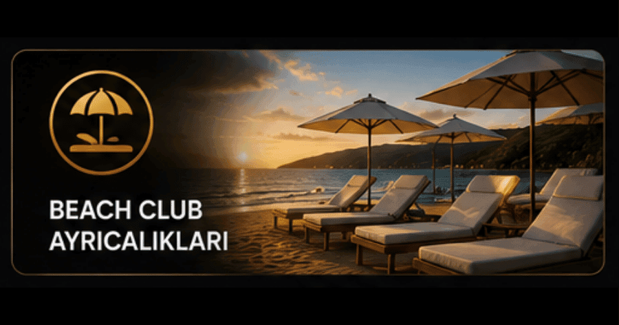 VIP Beach Club Ayrıcalıkları